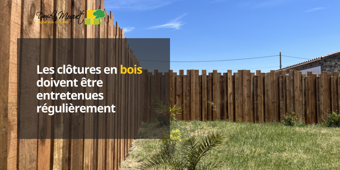 Les clôtures en bois doivent être entretenues régulièrement