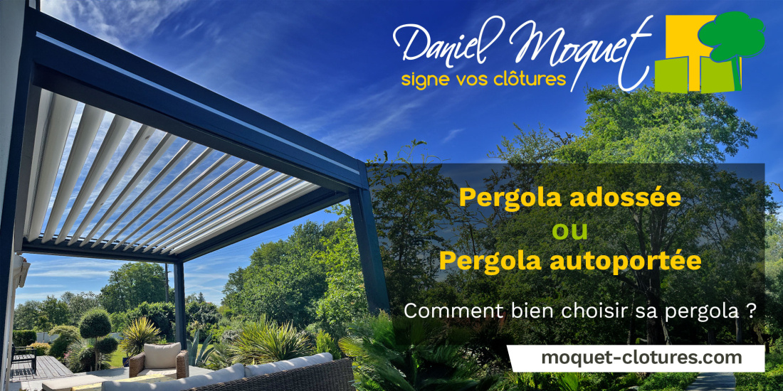 Pergola adossée ou autoportante : comment faire le bon choix ?