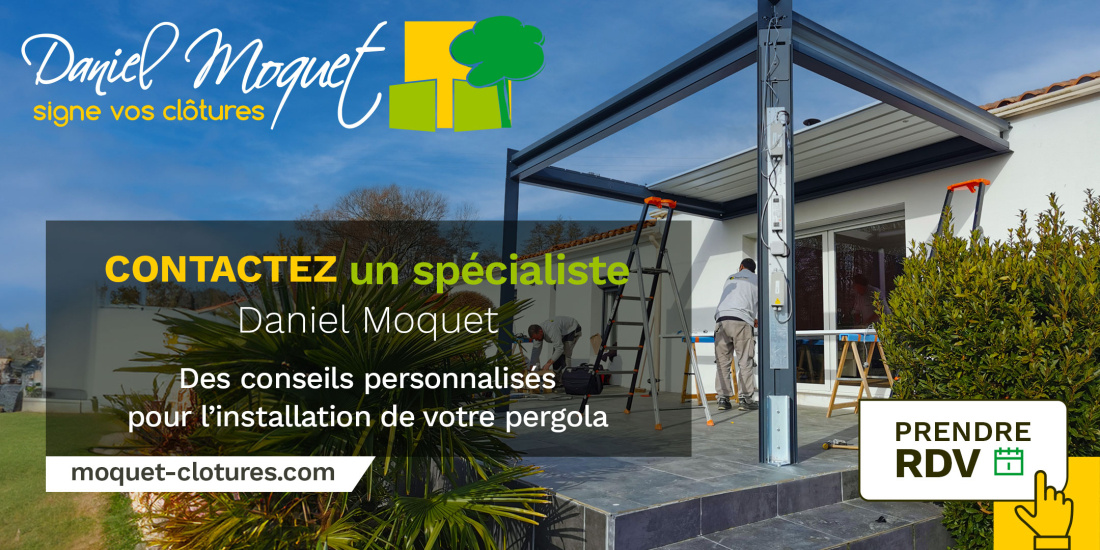 Prendre RDV avec un spécialiste Daniel Moquet pour l'installation de votre pergola