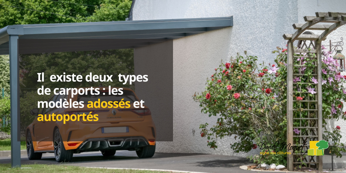 Il  existe deux  types de carports : les modèles adossés et autoportés